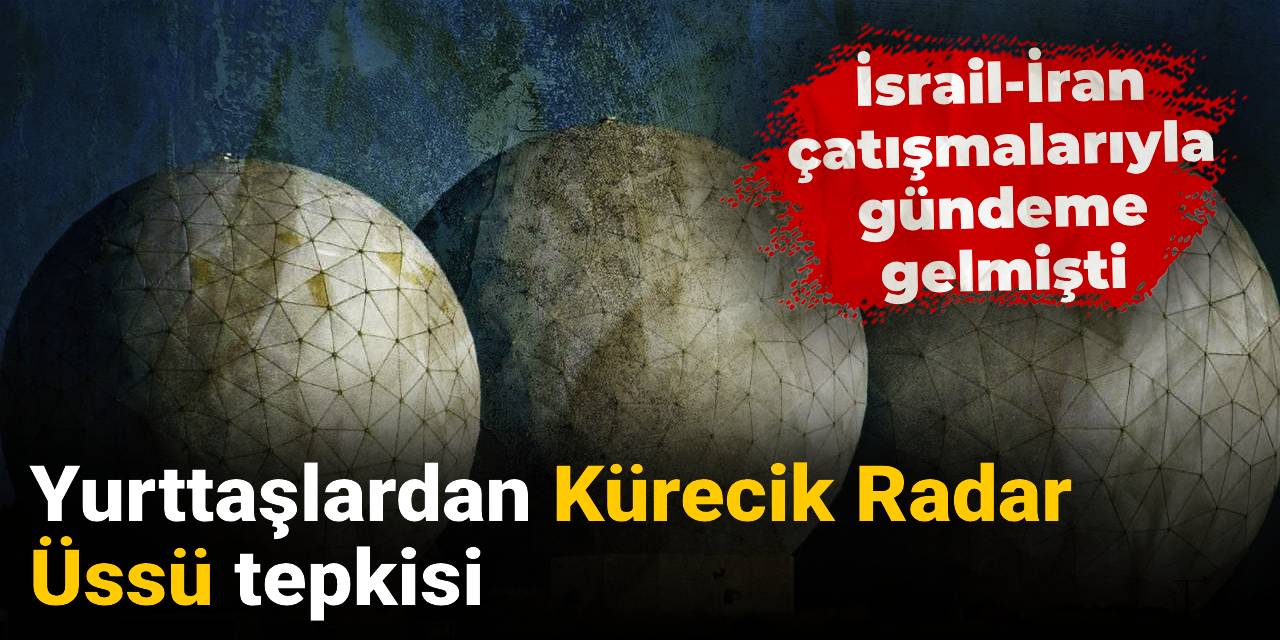 Çatışmalarla gündeme gelmişti: Yurttaşlardan Kürecik Radar Üssü tepkisi