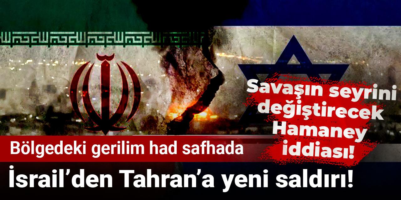 Son dakika!  İsrail’den Tahran’a yeni saldırı: Savaşın seyrini değiştirecek Hamaney iddiası