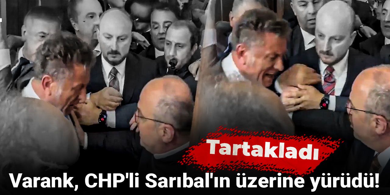 Varank, CHP'li Sarıbal'ın üzerine yürüdü! Tartakladı