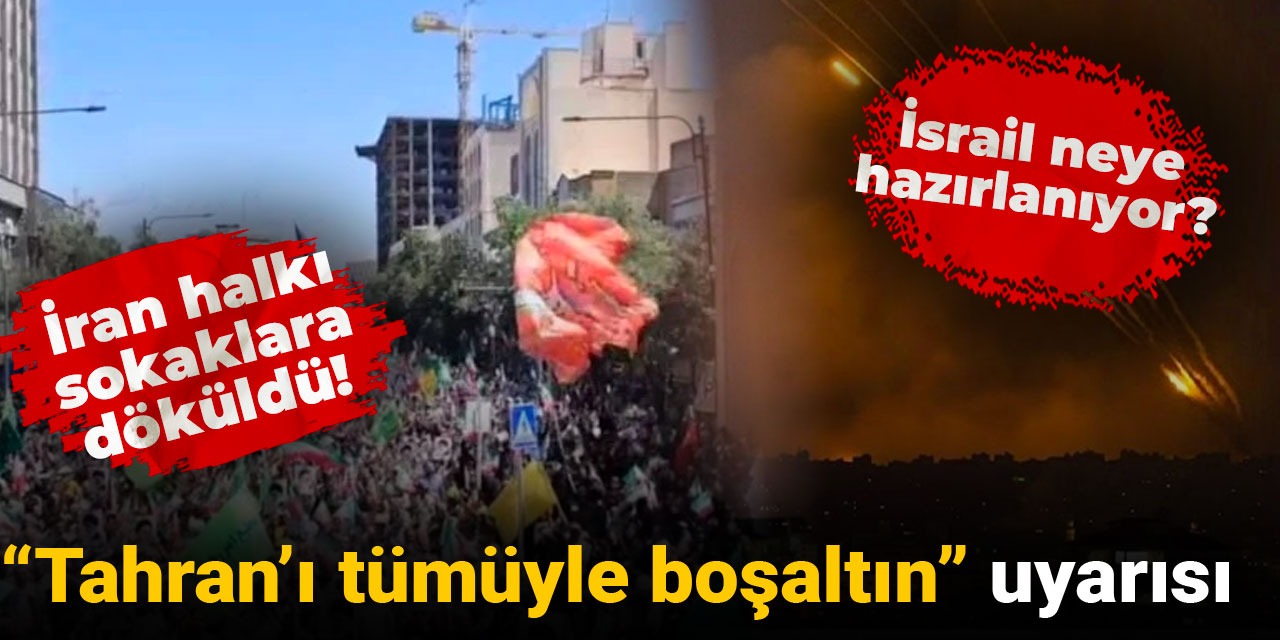 İsrail’den korkutan bir uyarı daha! Tahran’ın tümüyle boşaltılmasını istedi!