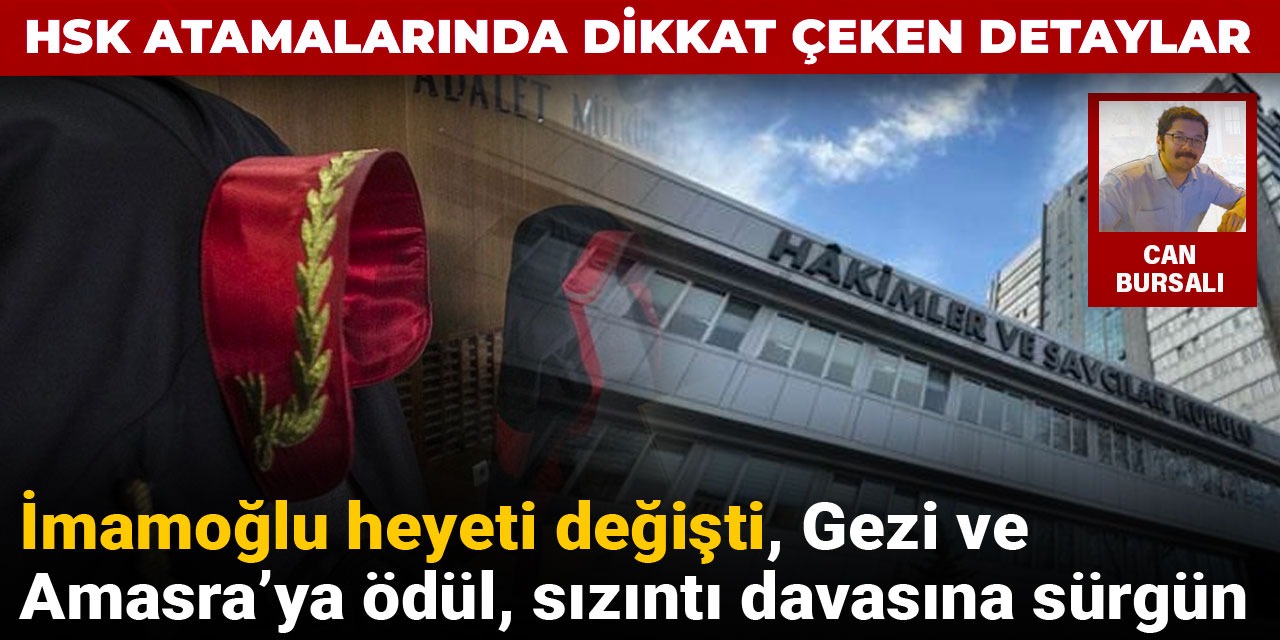 HSK atamalarında dikkat çeken detaylar: İmamoğlu heyeti değiştirildi, Gezi ve Amasra'ya ödül, sızıntı davasına sürgün