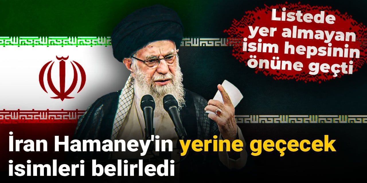 İran Hamaney'in yerine geçecek isimleri belirledi: Listede yer almayan isim hepsinin önüne geçti