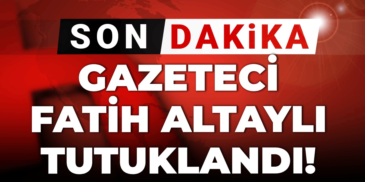Gazeteci Fatih Altaylı için tutuklama kararı verildi