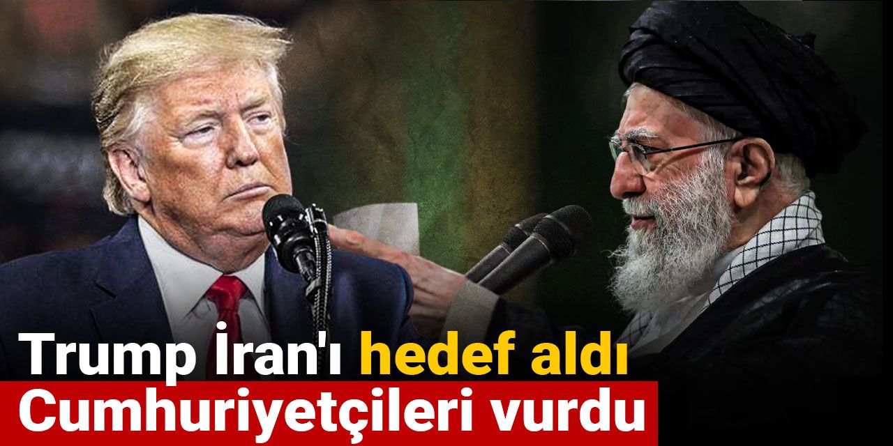 Trump İran'ı hedef aldı Cumhuriyetçileri vurdu