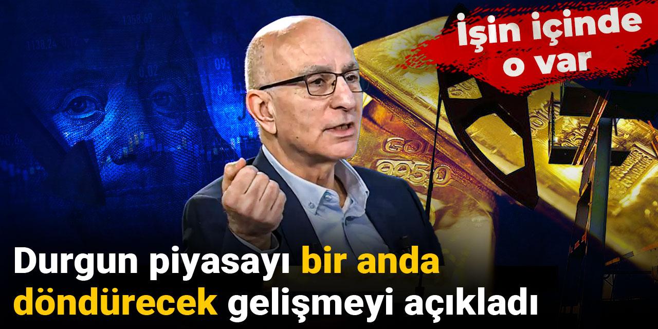 Durgun piyasayı bir anda döndürecek gelişmeyi açıkladı: İşin içinde o var