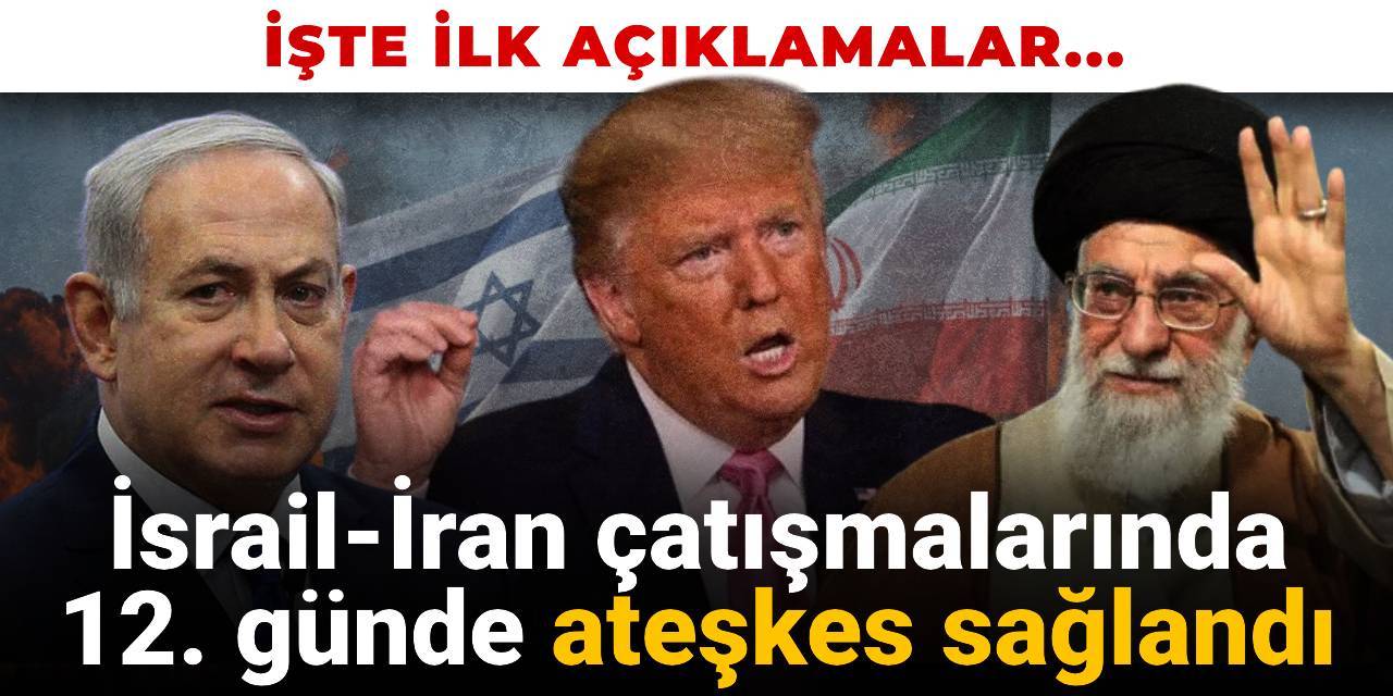 İsrail-İran çatışmalarında 12. günde ateşkes sağlandı