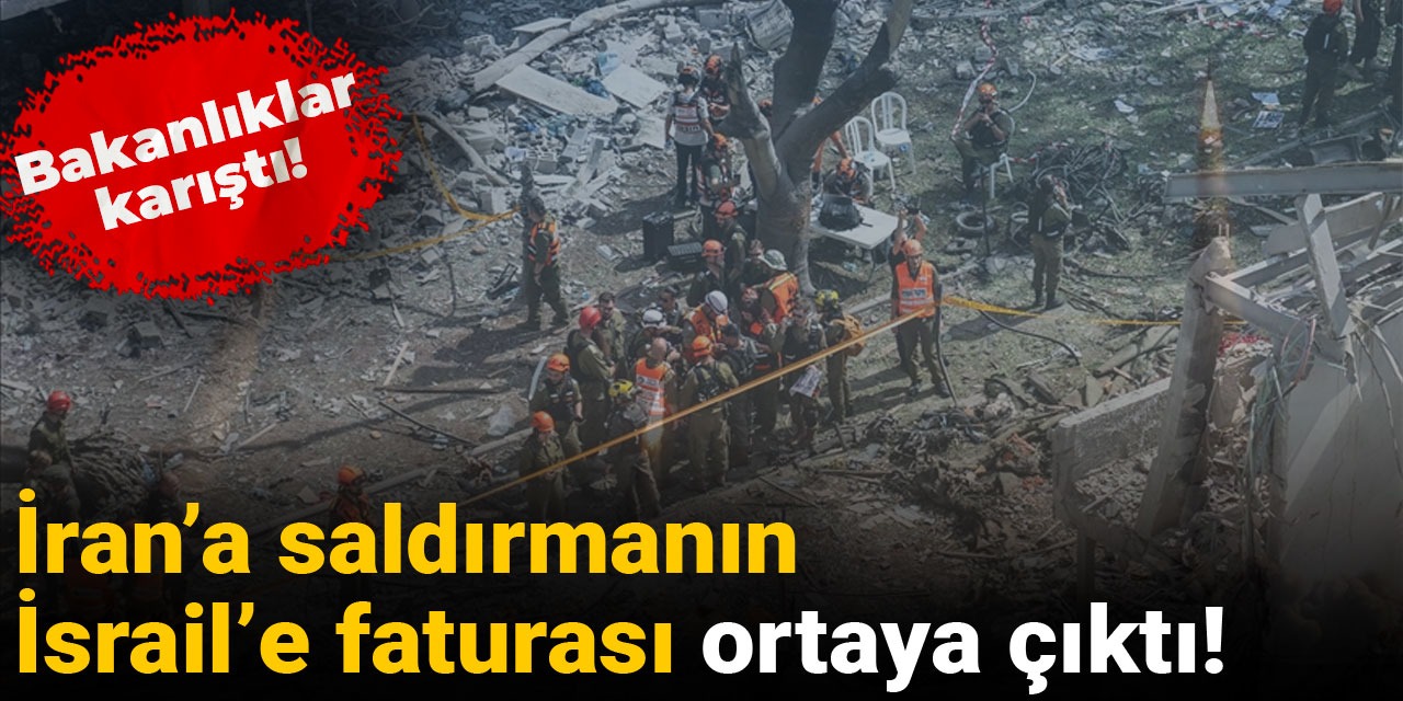 İran’a saldırmanın İsrail’e faturası ortaya çıktı! Bakanlıklar karıştı