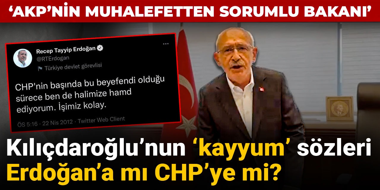 Kılıçdaroğlu'nun 'kayyum' sözleri Erdoğan'a mı CHP'ye mi? 'AKP'nin muhalefetten sorumlu bakanı'