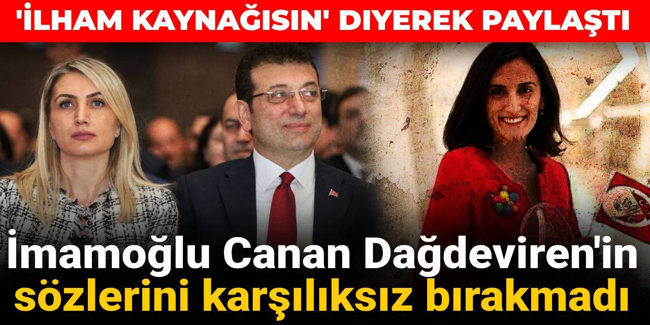 İmamoğlu Canan Dağdeviren'in sözlerini karşılıksız bırakmadı: 'İlham kaynağısın' diyerek paylaştı