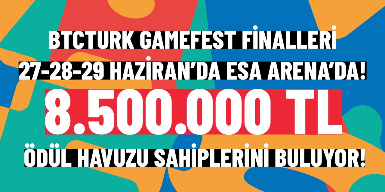 BtcTurk GameFest Offline Finalleri 27-28-29 Haziran’da ESA Arena’da!