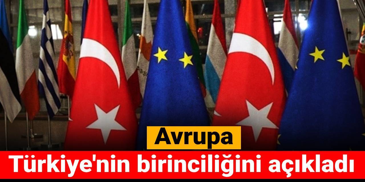 Avrupa Türkiye'nin birinciliğini açıkladı