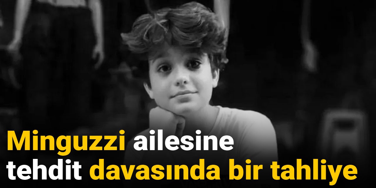Son dakika | Minguzzi ailesine tehdit davasında bir tahliye
