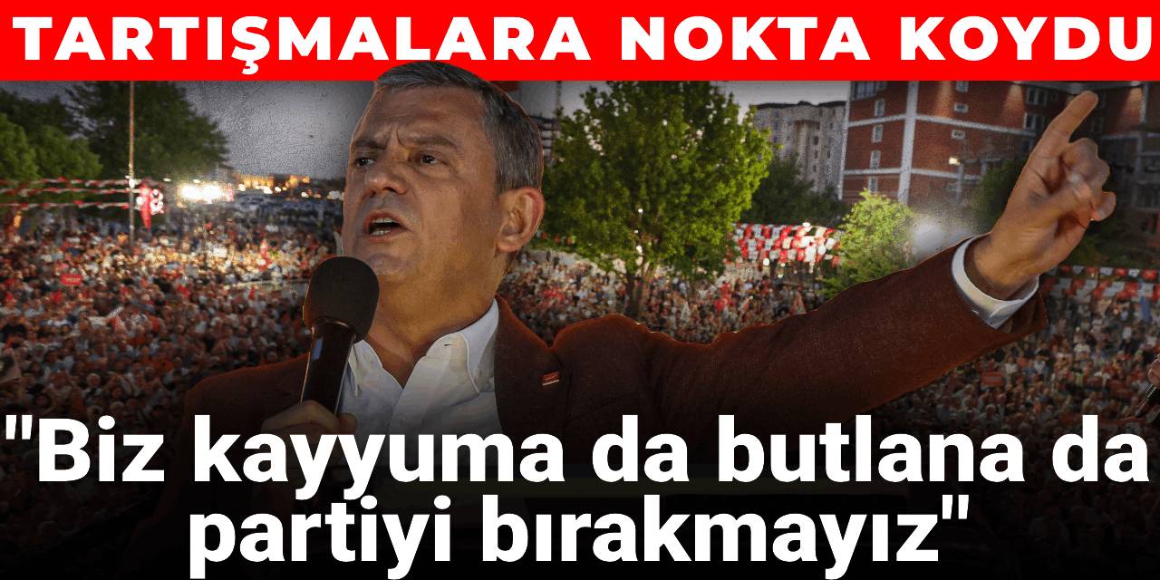 Özel, 'butlan' tartışmalarına nokta koydu: Biz kayyuma da butlana da partiyi bırakmayız