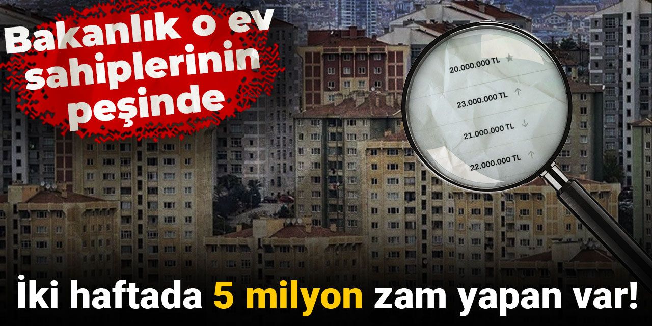 Bakanlık ev sahiplerini uyardı: Emlak ilanları mercek altında
