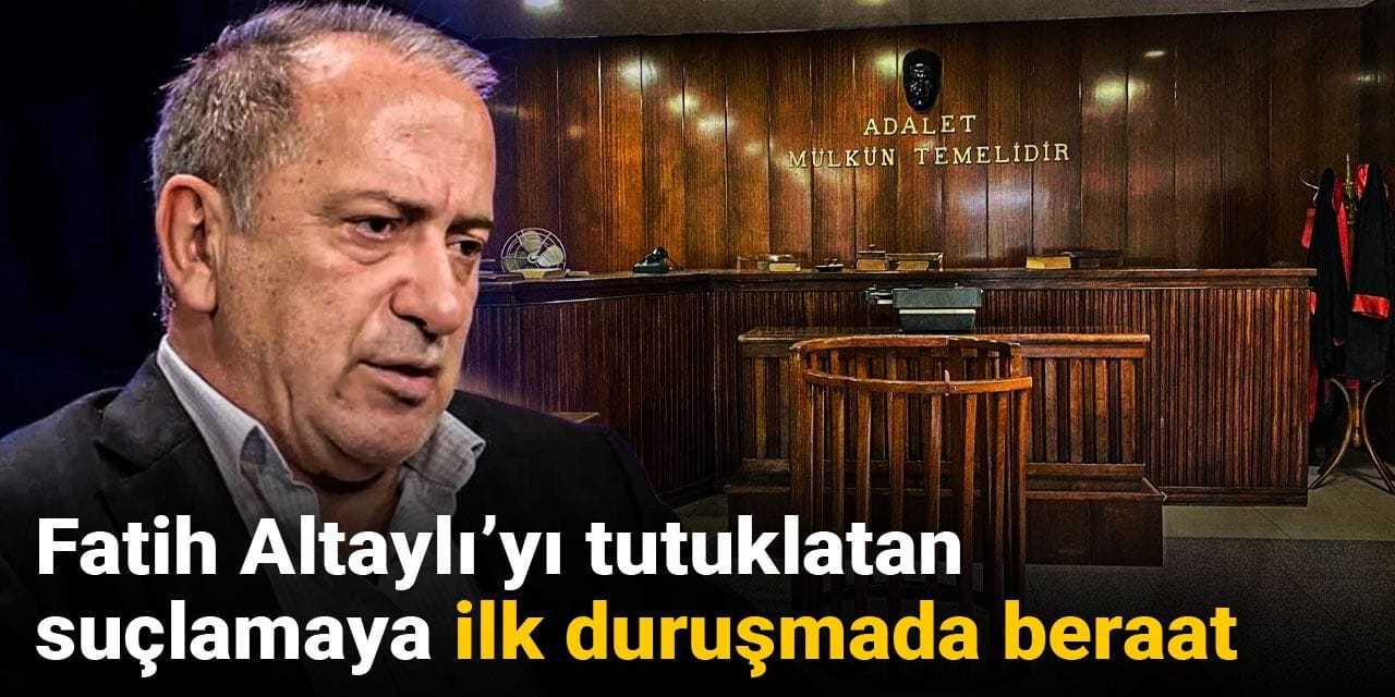 Fatih Altaylı’yı tutuklatan suçlamaya ilk duruşmada beraat