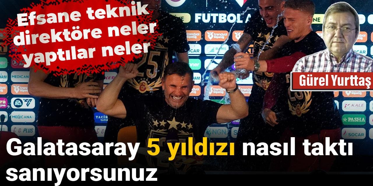 Galatasaray 5 yıldızı nasıl taktı sanıyorsunuz
