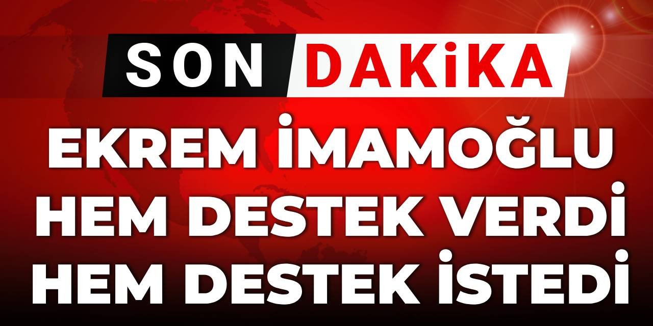 SON DAKİKA! İmamoğlu Özgür Özel için hem destek verdi hem destek istedi