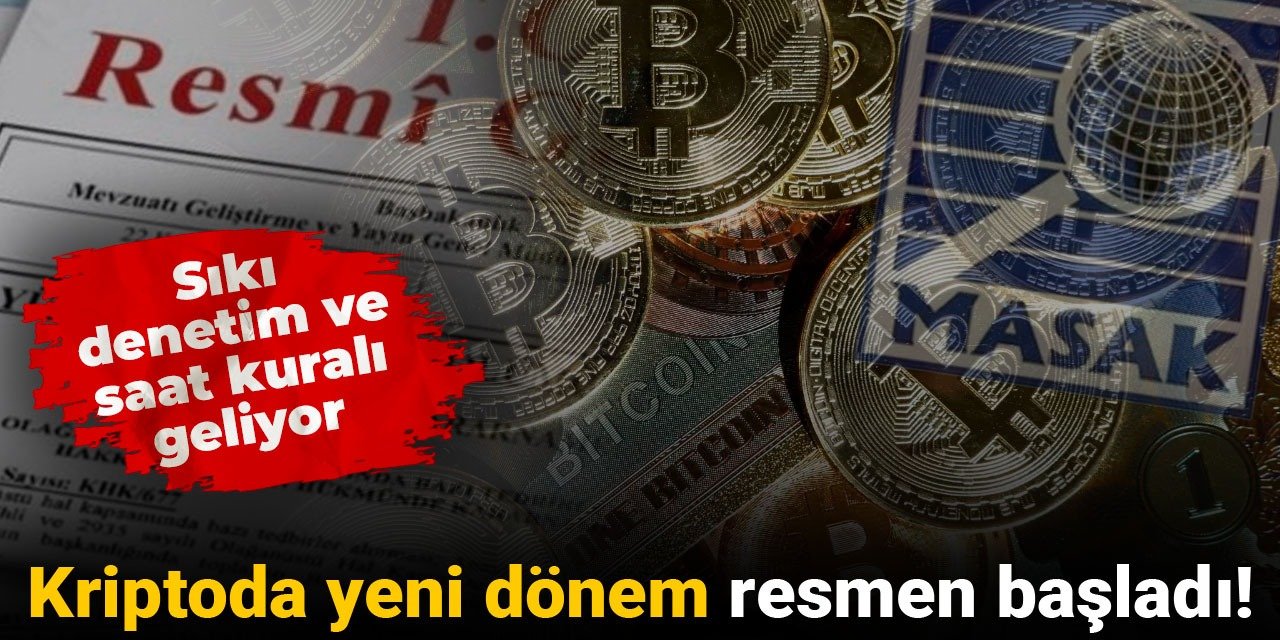 Kriptoda yeni dönem resmen başladı! Sıkı denetim ve saat kuralı geliyor