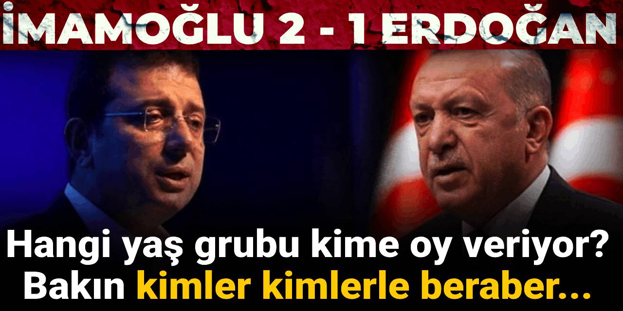 Hangi yaş grubu, hangi isme oy veriyor?