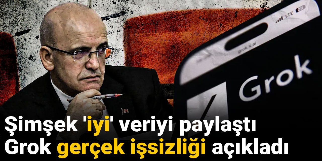 Şimşek 'iyi' veriyi paylaştı, Grok gerçek işsizliği açıkladı