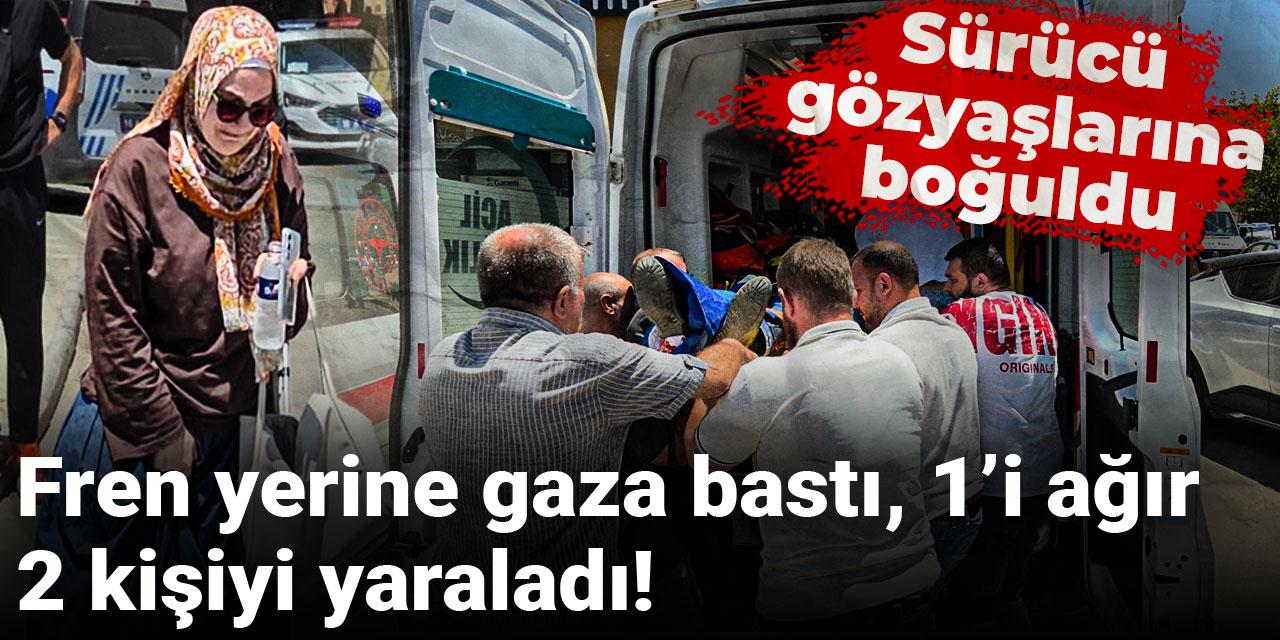 Fren yerine gaza bastı, 1’i ağır 2 kişiyi yaraladı! Sürücü gözyaşlarına boğuldu