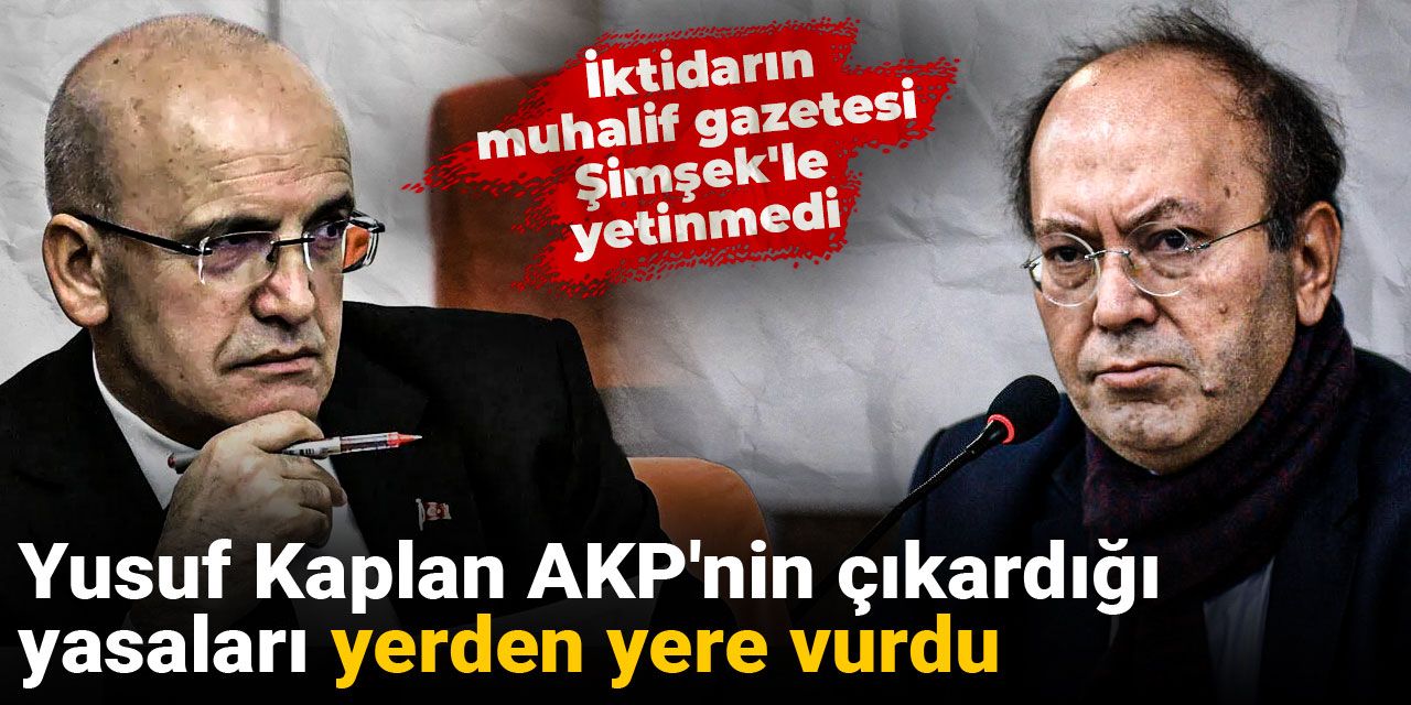 Yusuf Kaplan AKP'nin çıkardığı yasaları yerden yere vurdu: İktidarın muhalif gazetesi Mehmet Şimşek'le yetinmedi
