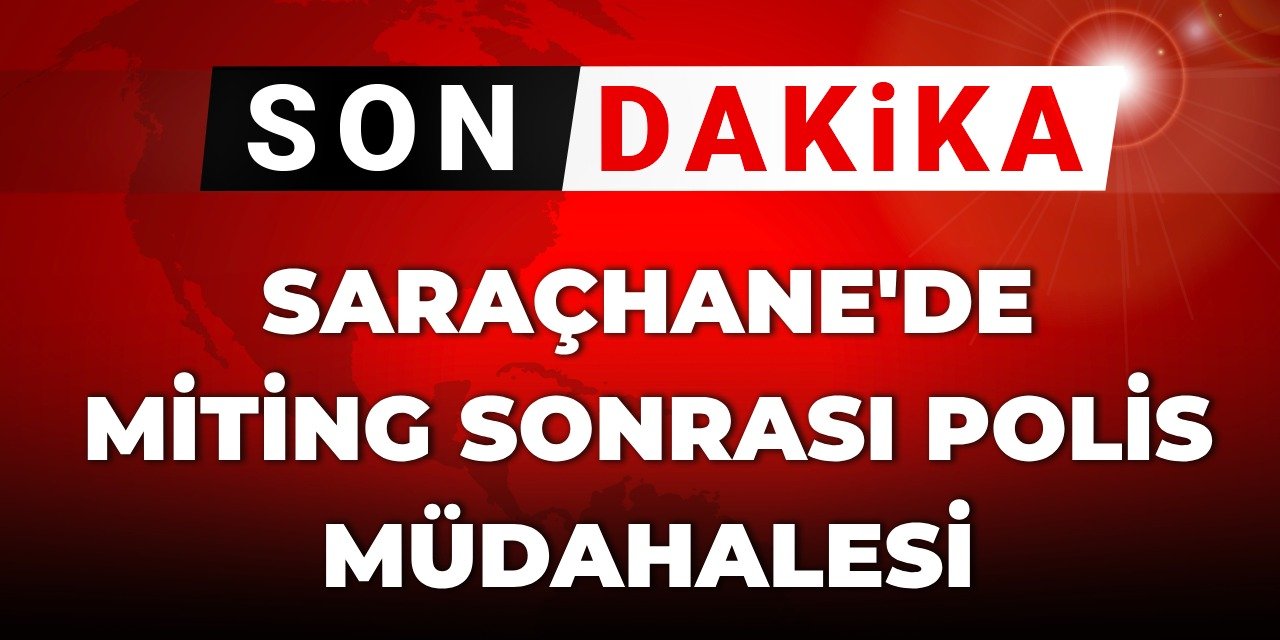 SON DAKİKA| Miting sonrası Saraçhane'de polis müdahalesi