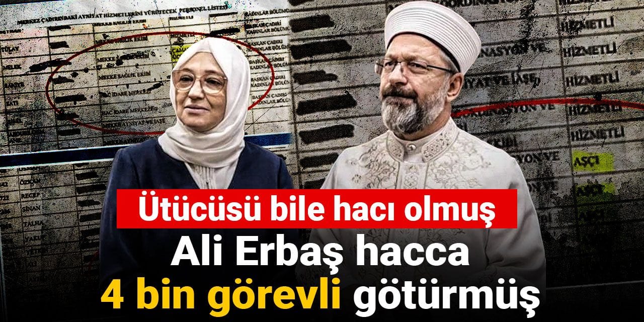 Ali Erbaş hacca 4 bin görevli götürmüş! Ütücüsü bile hacı olmuş
