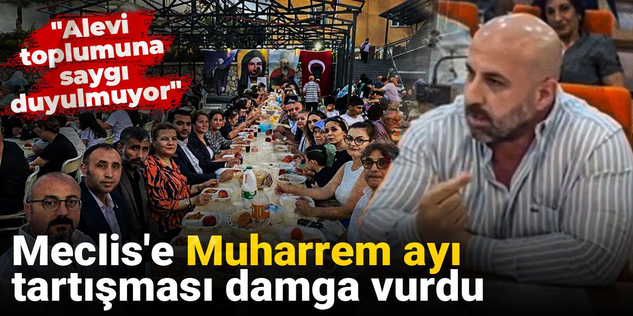 Meclis'e Muharrem ayı tartışması damga vurdu: Alevi toplumuna saygı duyulmuyor