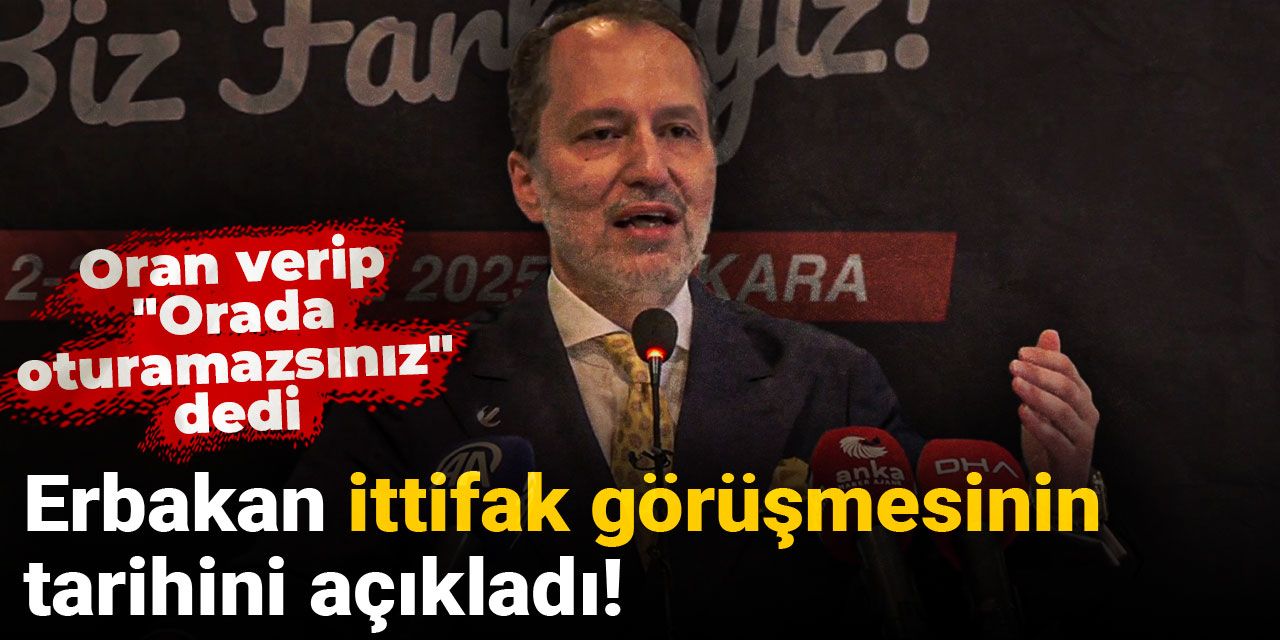 Erbakan ittifak görüşmesinin tarihini açıkladı! Oran verip "Orada oturamazsınız" dedi