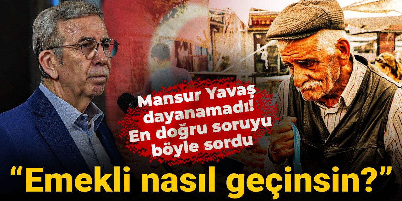 Mansur Yavaş'tan en düşük emekli aylığı tepkisi
