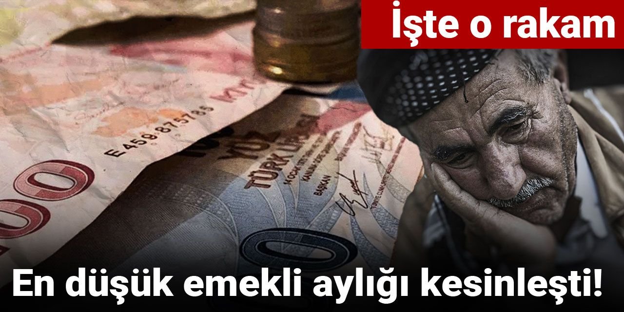 En düşük emekli aylığı kesinleşti! İşte o rakam