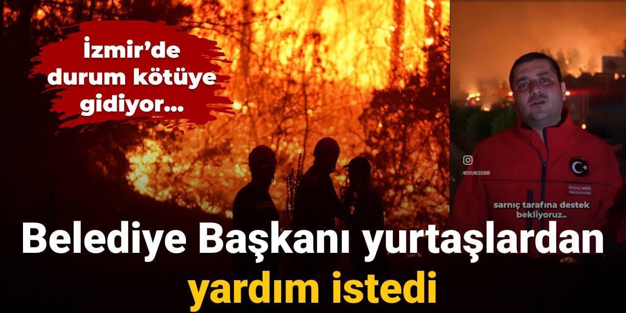 İzmir’de durum kötüye gidiyor: Belediye Başkanı yurttaşlardan yardım istedi