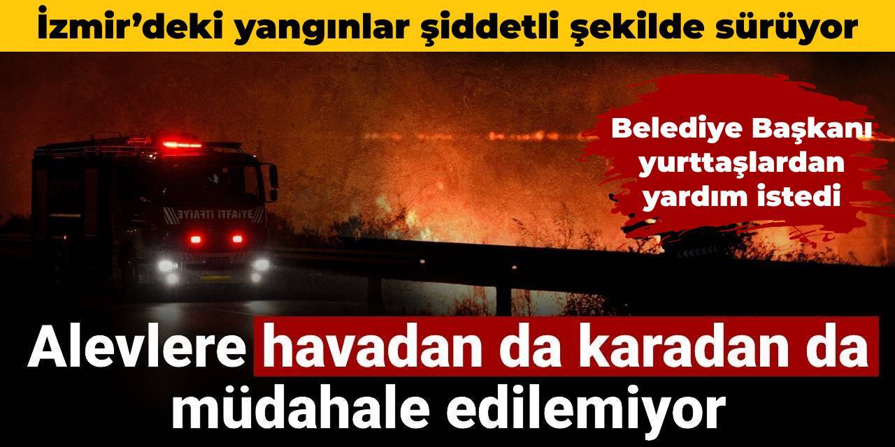 Buca’daki yangın otobana ulaştı… Alevlere havadan da karadan da müdahale edilemiyor