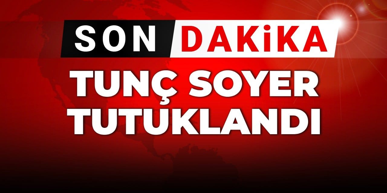 SON DAKİKA! Eski İzmir Büyükşehir Belediye Başkanı Tunç Soyer tutuklandı