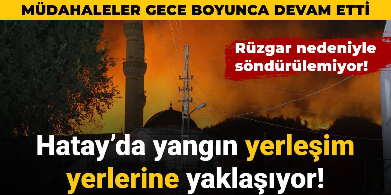 Hatay alevlere teslim: Köyler tahliye edildi!