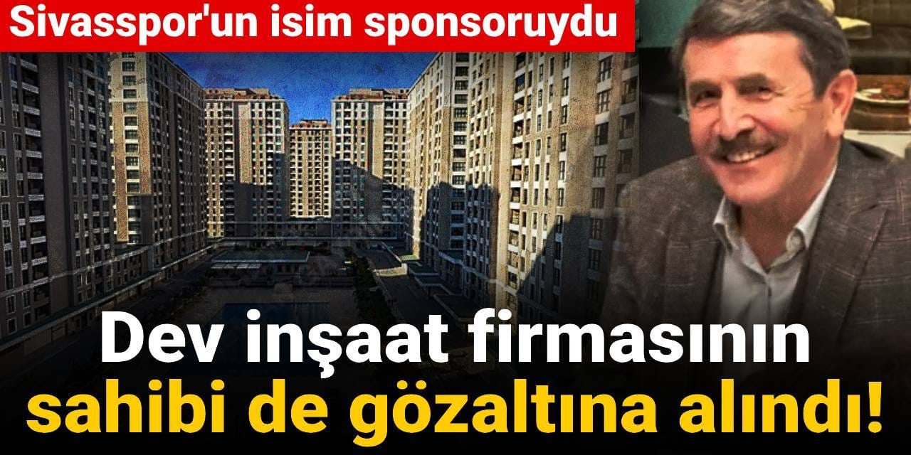 İnşaat şirketi EMS Yapı'nın sahibi Hayrettin Mermer de gözaltında!