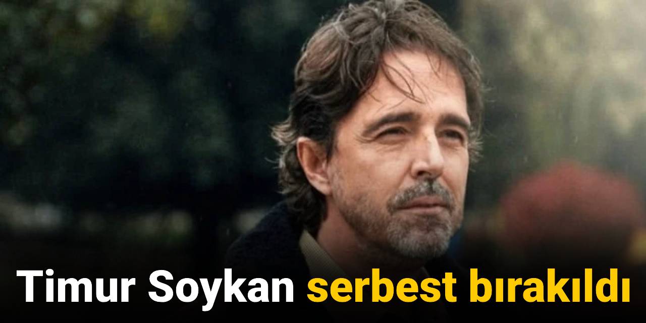 SON DAKİKA! Timur Soykan serbest bırakıldı