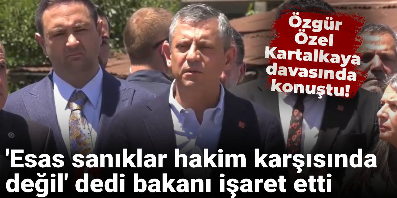 Özgür Özel'dan Kartalkaya davası açıklaması: Esas sanıklar hakim karşısında değil, sorumlusu bakan!