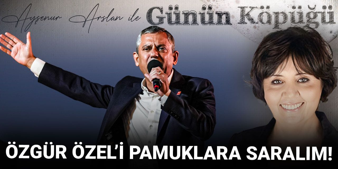 Özgür Özel'i pamuklara saralım!