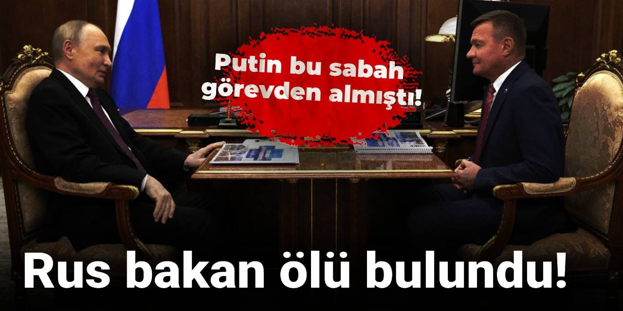 Rus bakan aracında ölü bulundu! Putin bu sabah görevden almıştı!