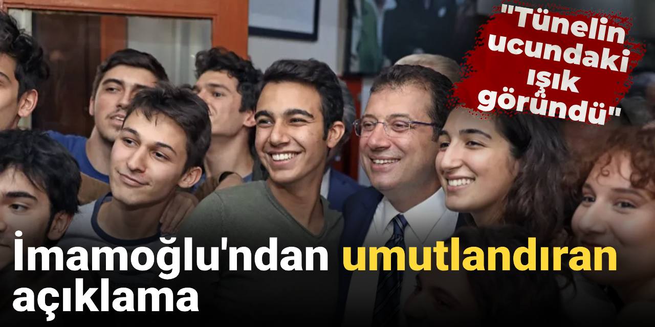 İmamoğlu'dan umutlandıran açıklama: Tünelin ucundaki ışık göründü
