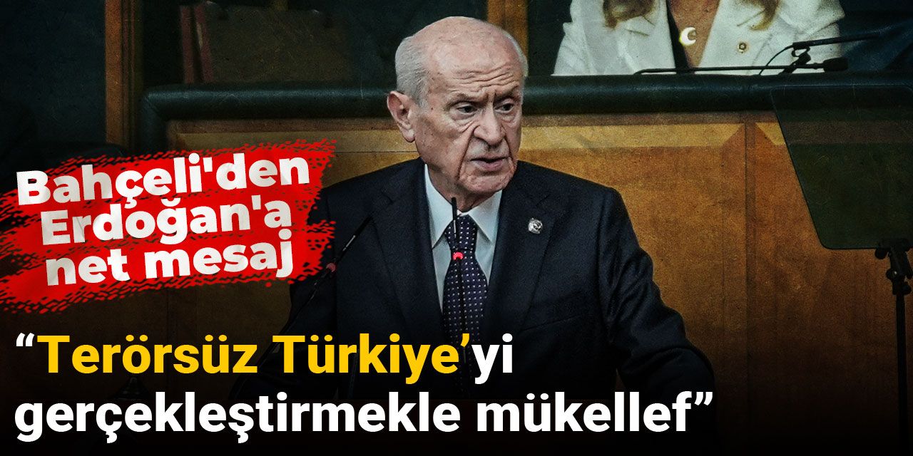 Son Dakika | Bahçeli'den Erdoğan'a net mesaj: Terörsüz Türkiye'yi gerçekleştirmek ile mükellef