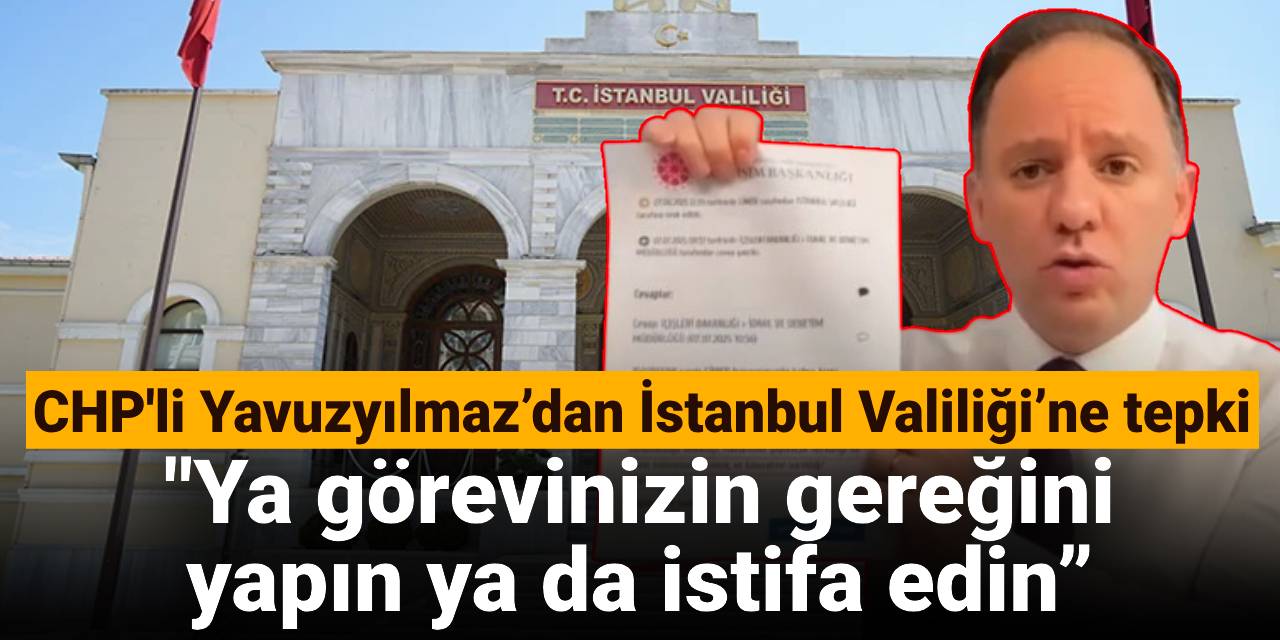 Deniz Yavuzyılmaz’dan İstanbul Valiliği’ne tepki: Ya görevinizin gereğini yapın ya da istifa edin
