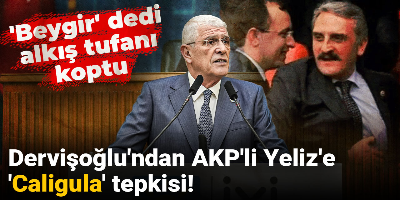 Dervişoğlu'ndan AKP'li Yeliz'e 'Caligula' tepkisi! 'Beygir' dedi alkış tufanı koptu