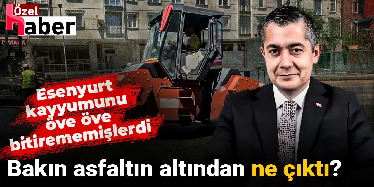 Esenyurt kayyumunu öve öve bitirememişlerdi: Bakın asfaltın altından ne çıktı?