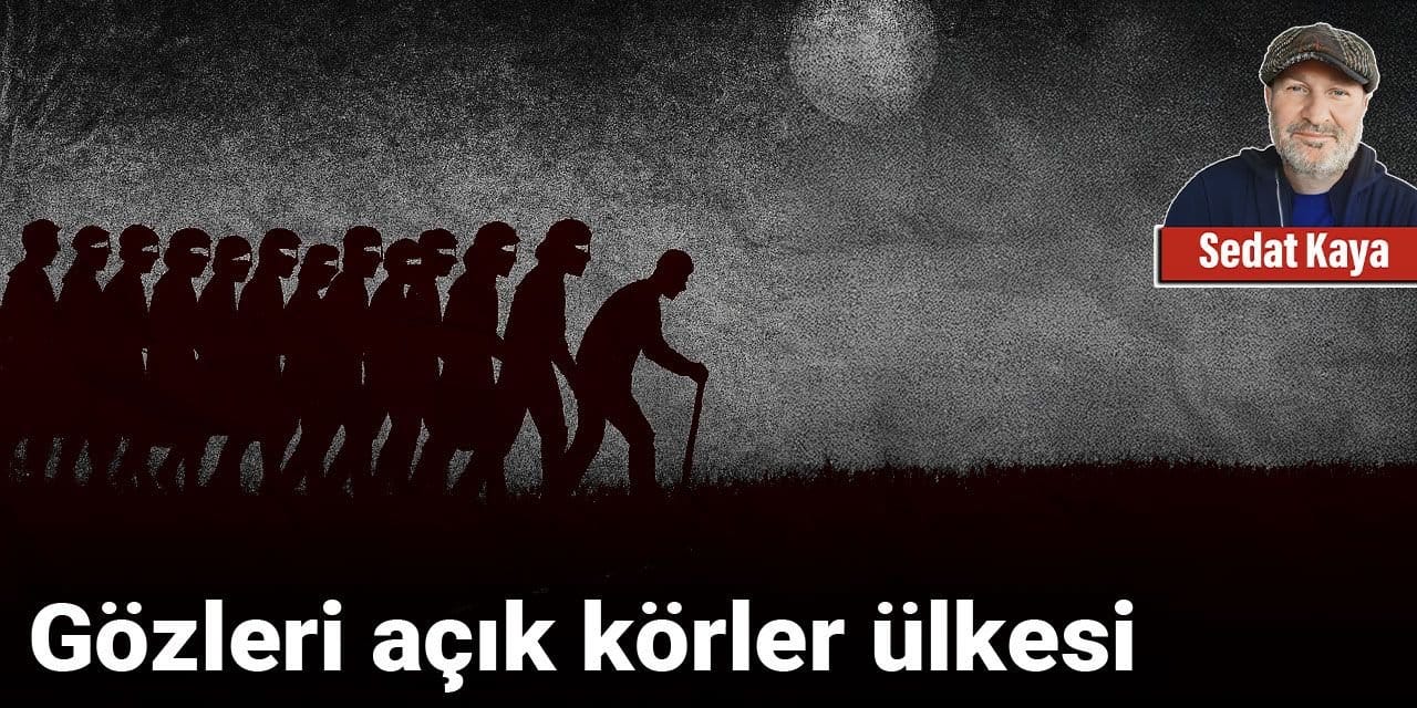 Gözleri açık körler ülkesi