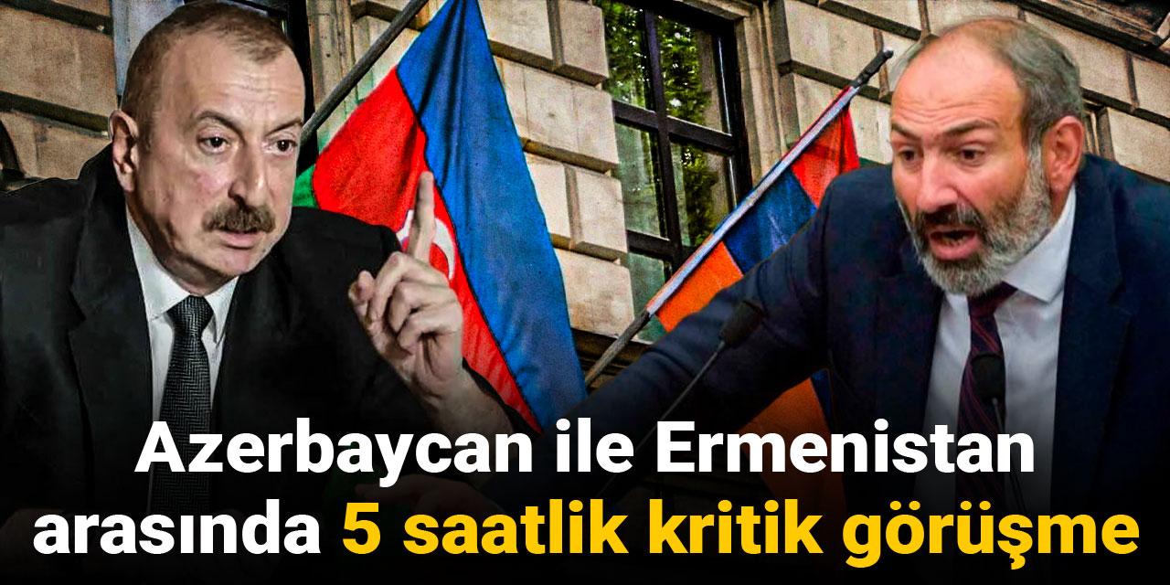 Azerbaycan ile Ermenistan arasında 5 saatlik kritik görüşme