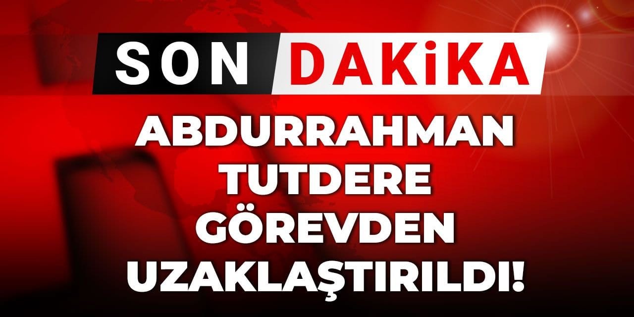 Son dakika: Tutdere görevinden uzaklaştırıldı