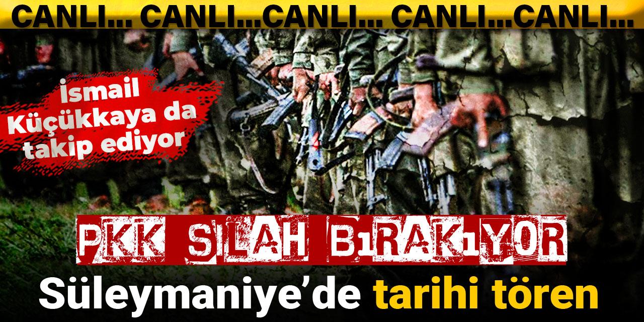 PKK Süleymaniye’de silah bırakıyor: Tarihi süreç başladı